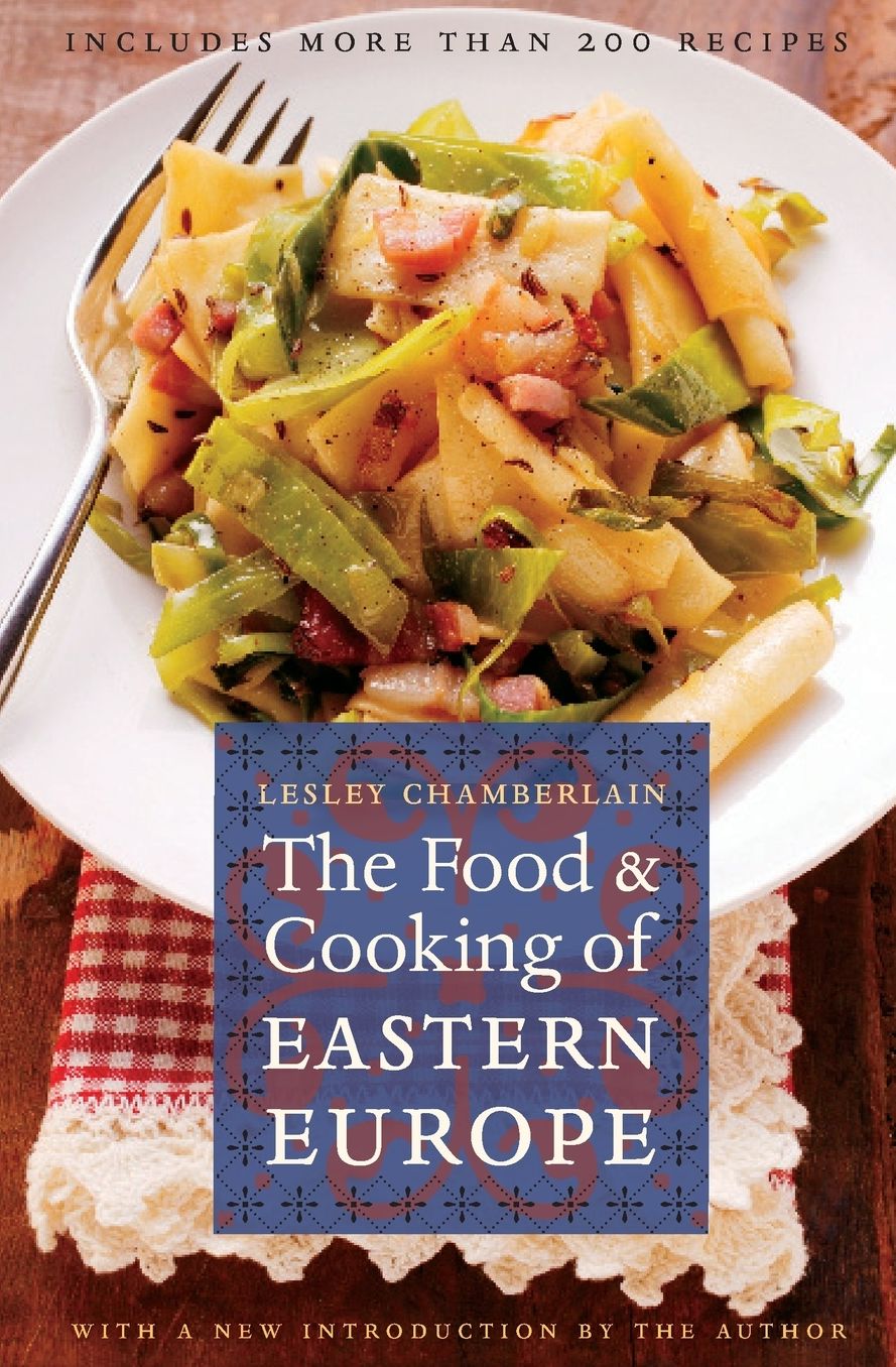 The Food and Cooking of Eastern Europe