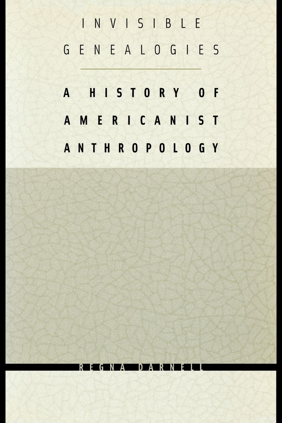 Invisible Genealogies: A History of Americanist Anthropology