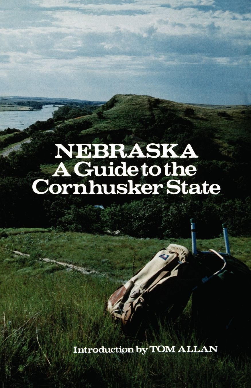 Nebraska: A Guide to the Cornhusker State