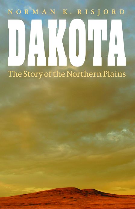 Dakota: The Story of the Northern Plains