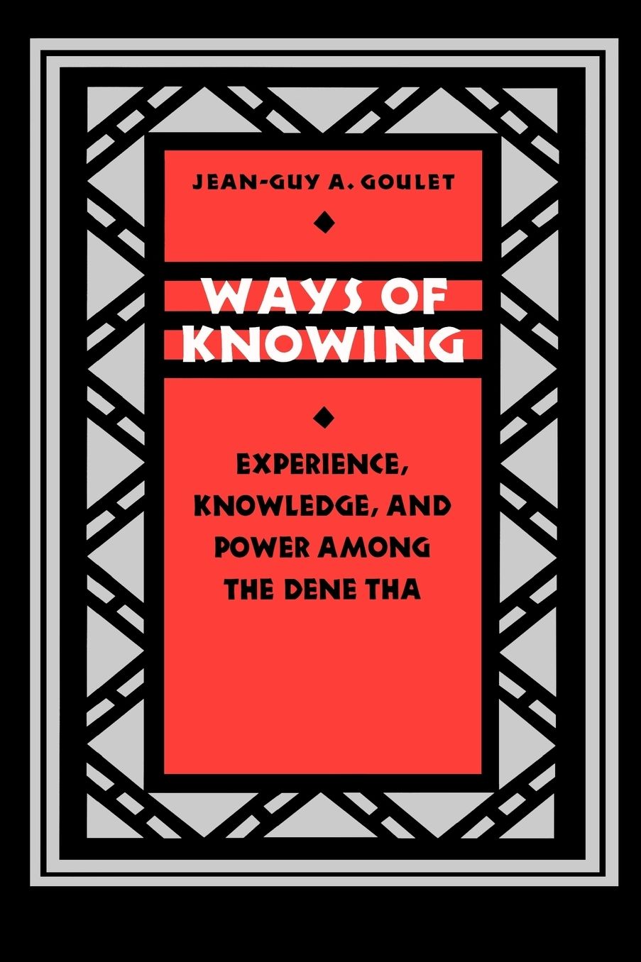 Ways of Knowing: Experience, Knowledge, and Power among the Dene Tha