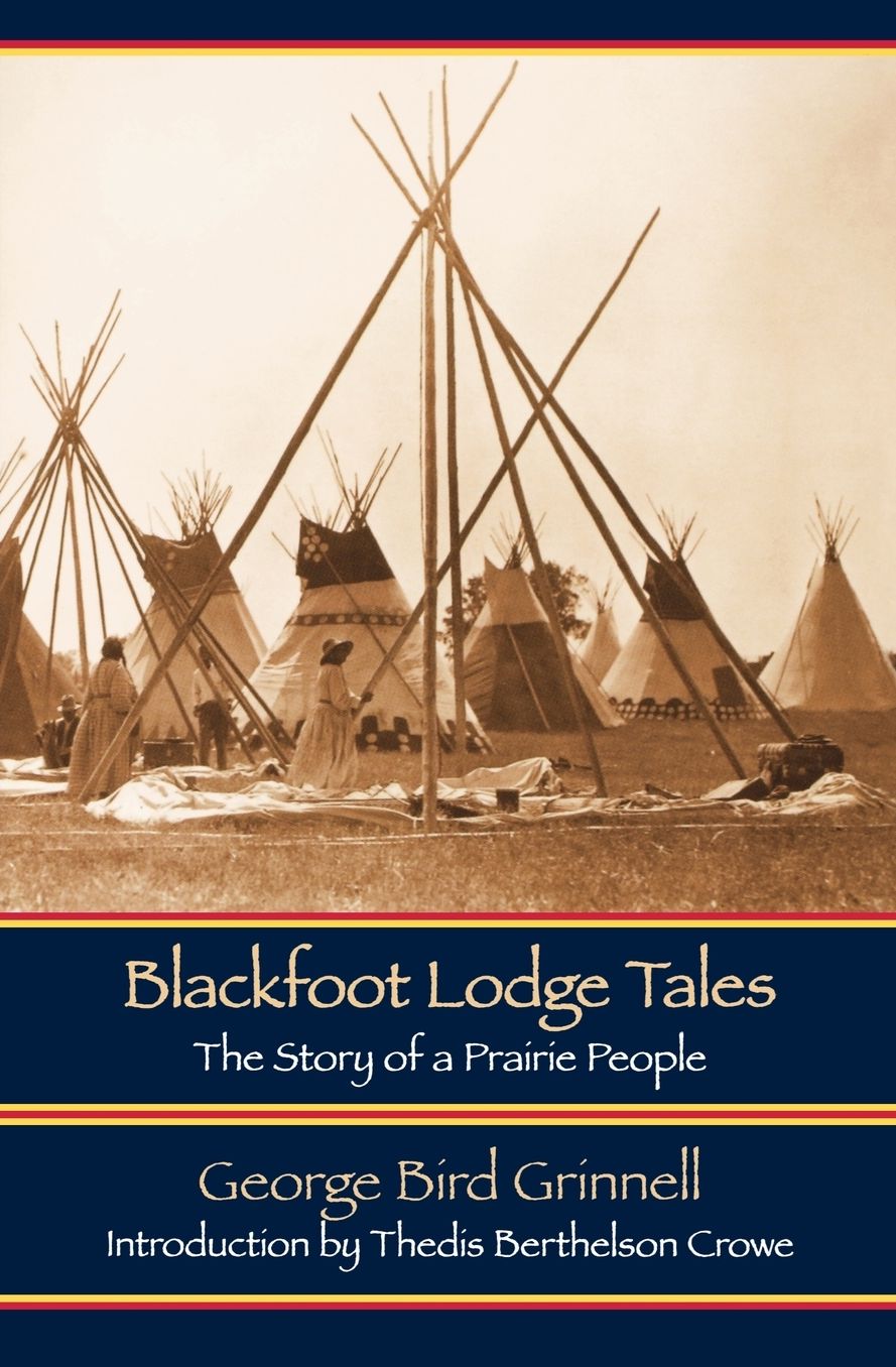 Blackfoot Lodge Tales (Second Edition): The Story of a Prairie People