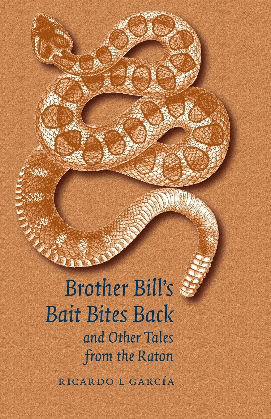 Brother Bill's Bait Bites Back and Other Tales from the Raton