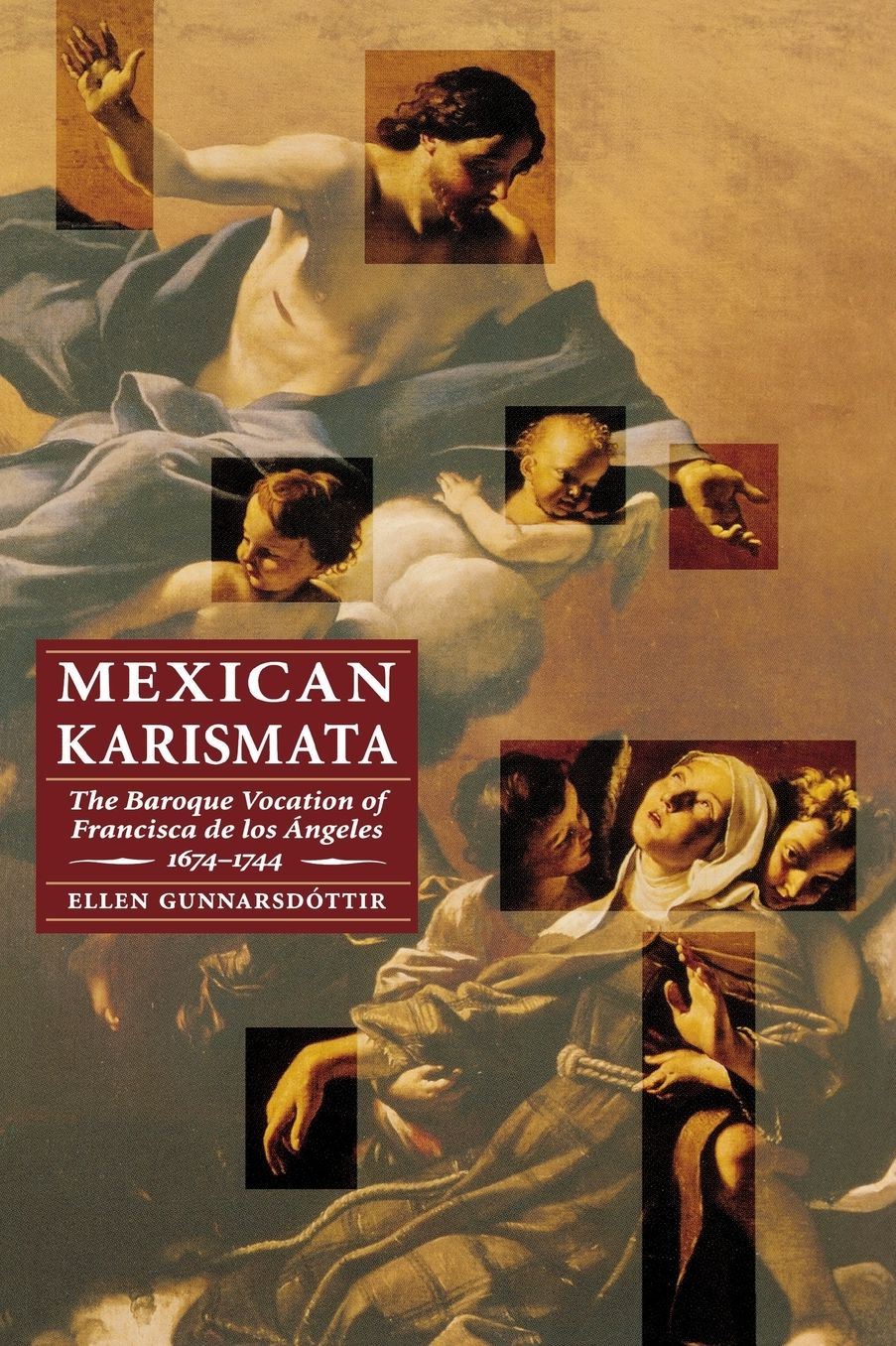 Mexican Karismata: The Baroque Vocation of Francisca de los Angeles, 1674-1744