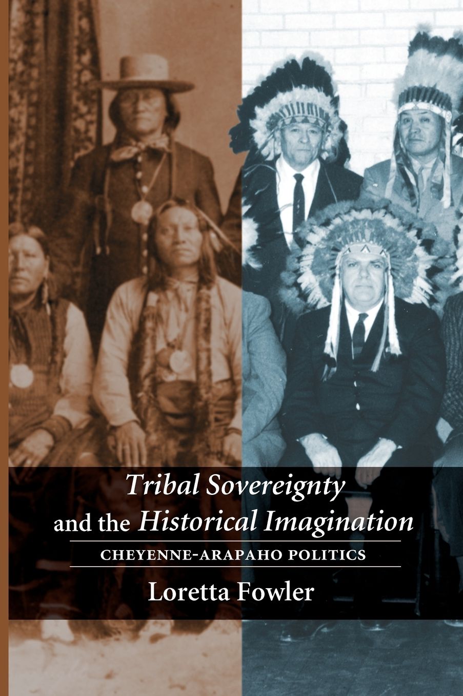 Tribal Sovereignty and the Historical Imagination: Cheyenne-Arapaho Politics