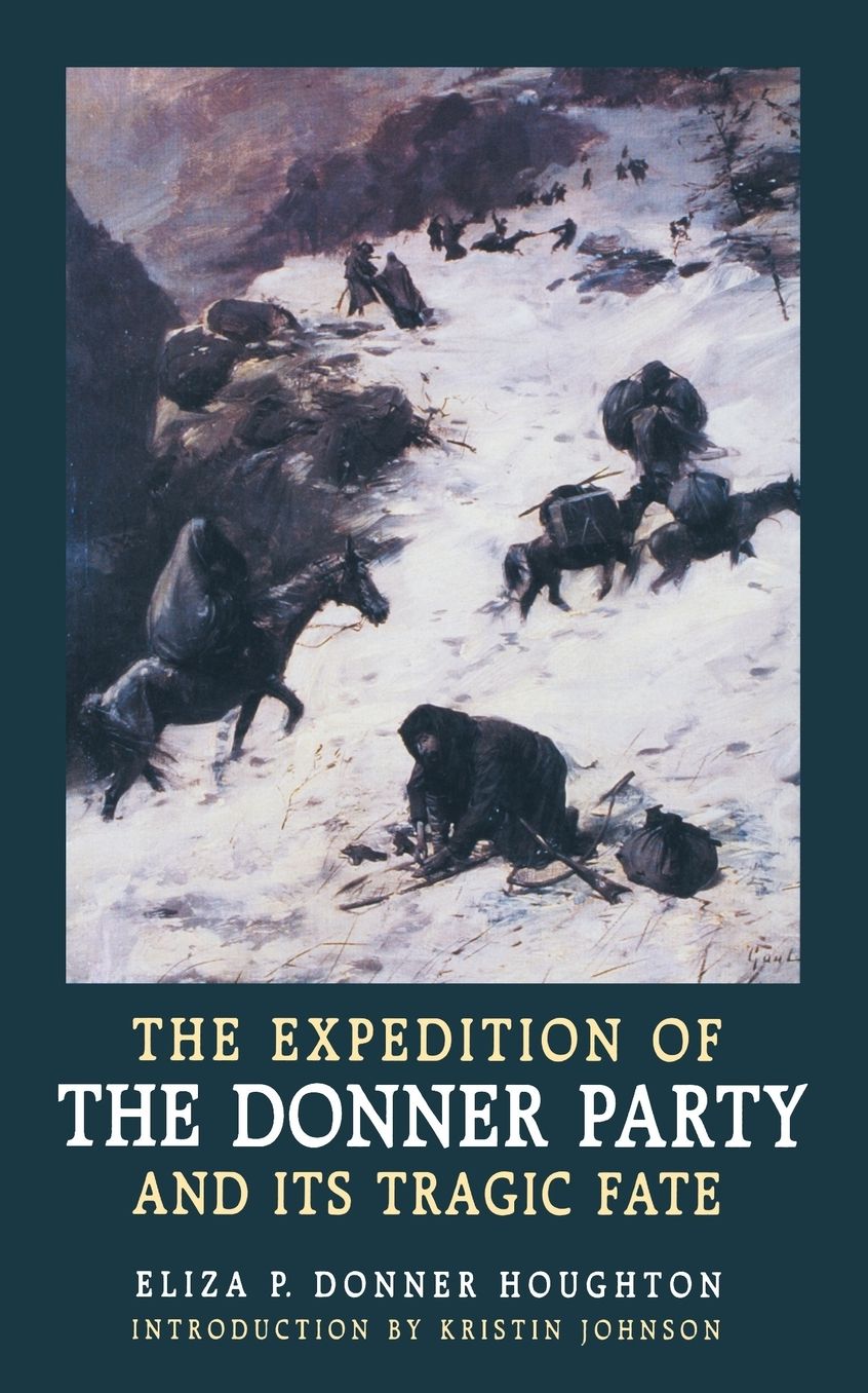 The Expedition of the Donner Party and Its Tragic Fate