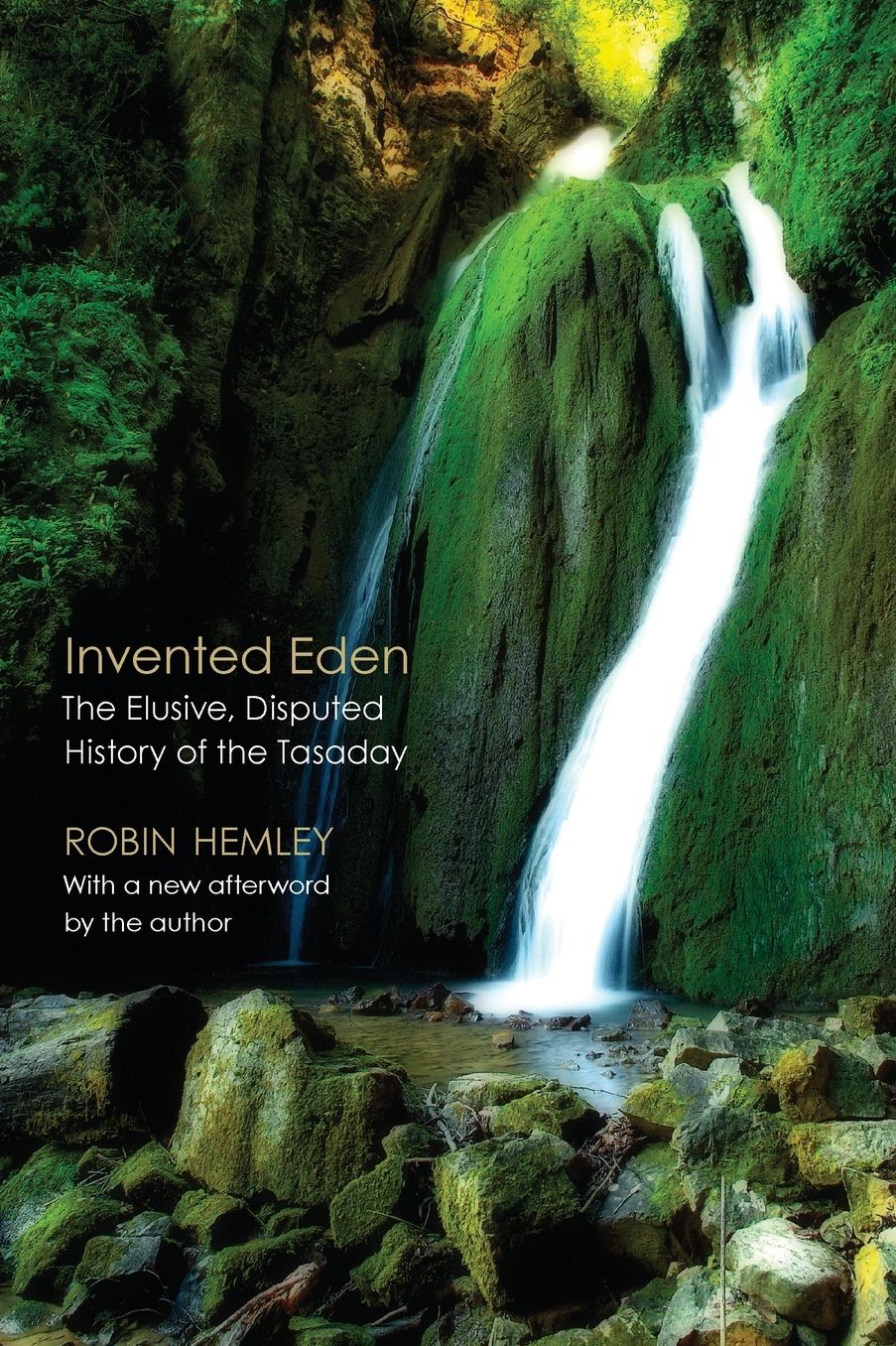 Invented Eden: The Elusive, Disputed History of the Tasaday