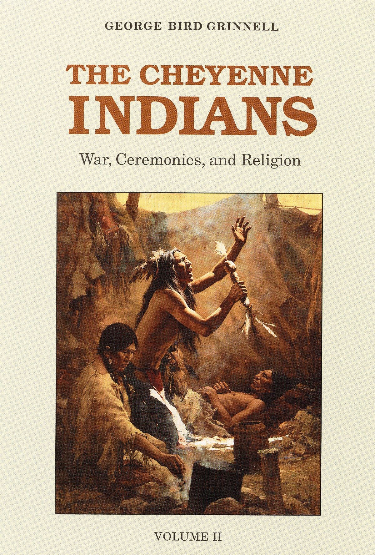 The Cheyenne Indians, Volume 2: War, Ceremonies, and Religion