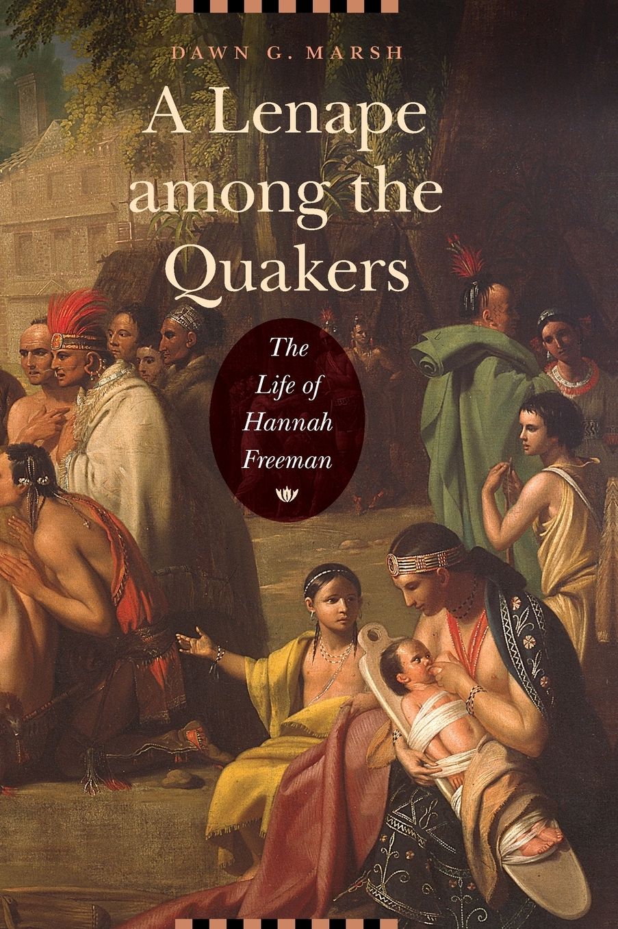 A Lenape among the Quakers: The Life of Hannah Freeman