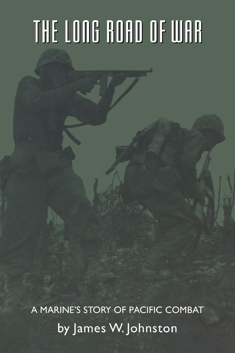 The Long Road of War: A Marine's Story of Pacific Combat