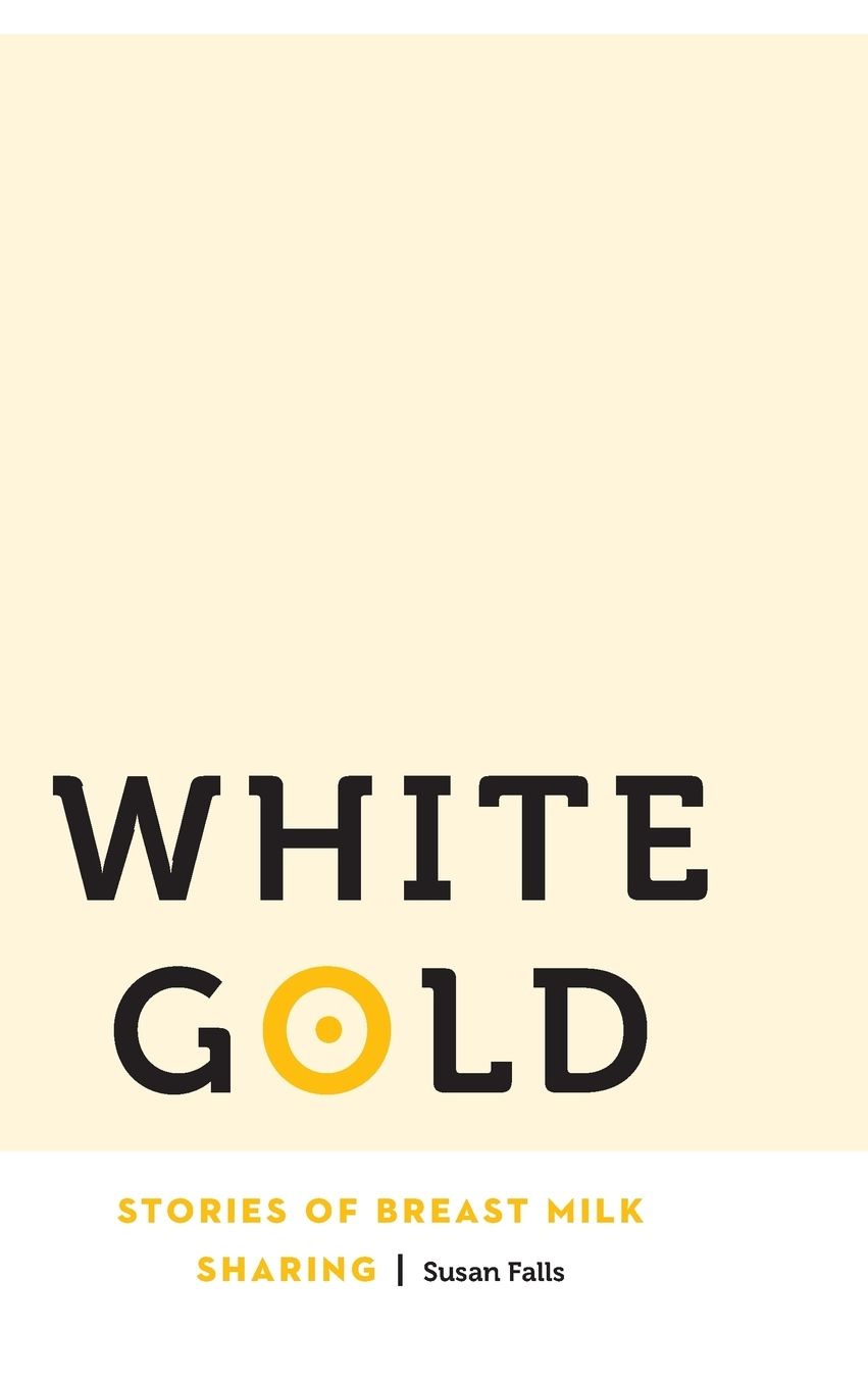 White Gold: Stories of Breast Milk Sharing
