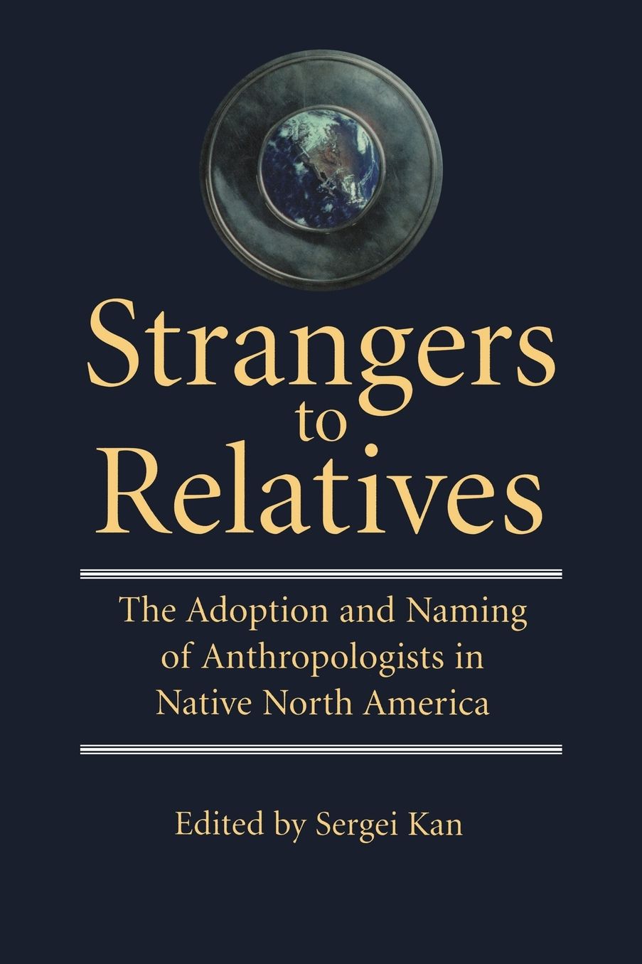 Strangers to Relatives: The Adoption and Naming of Anthropologists in Native North America