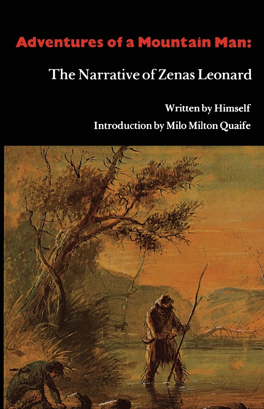 Adventures of a Mountain Man: The Narrative of Zenas Leonard