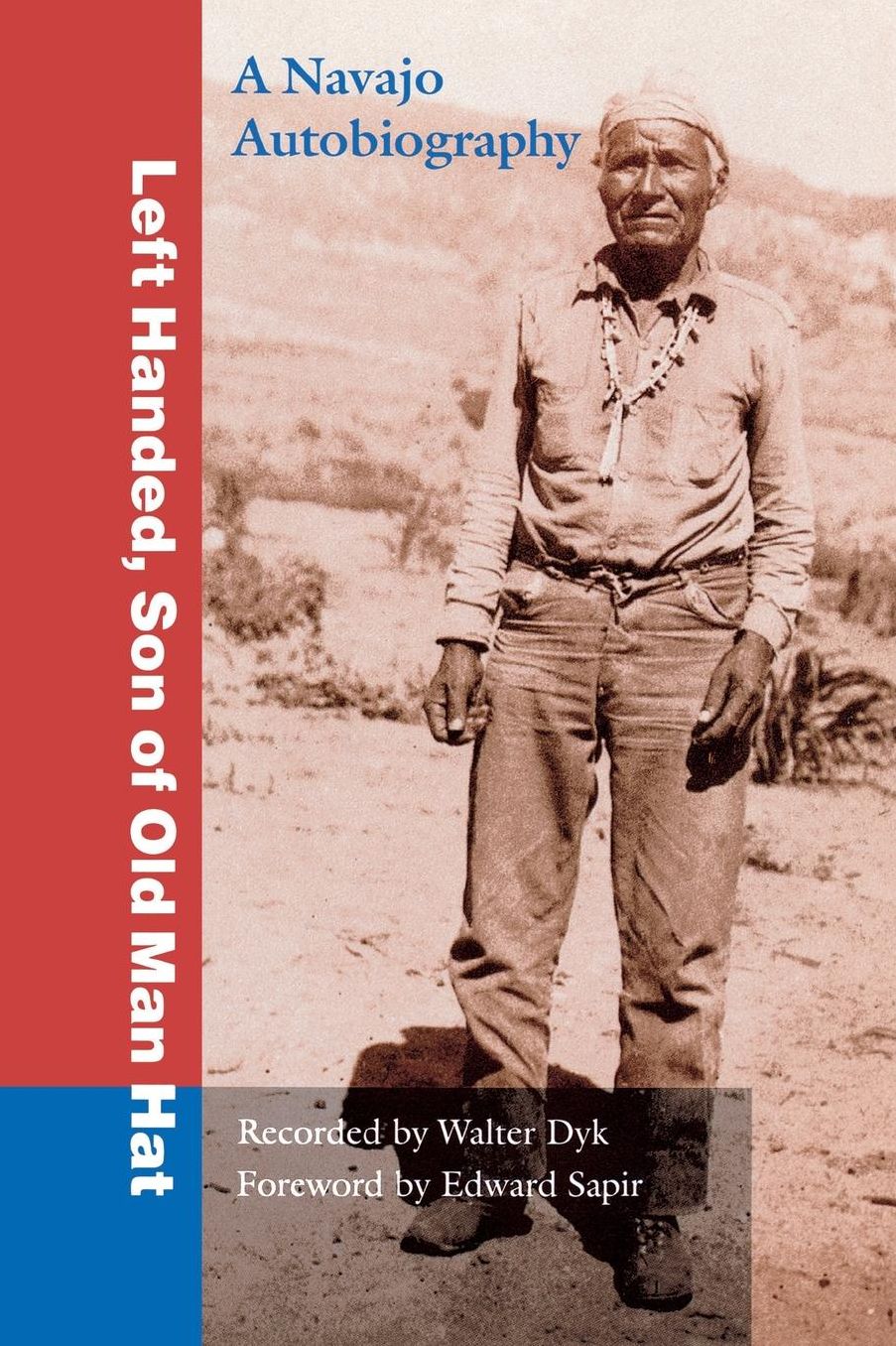Left Handed, Son of Old Man Hat: A Navaho Autobiography
