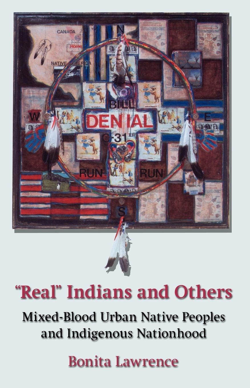 "Real" Indians and Others: Mixed-Blood Urban Native Peoples and Indigenous Nationhood