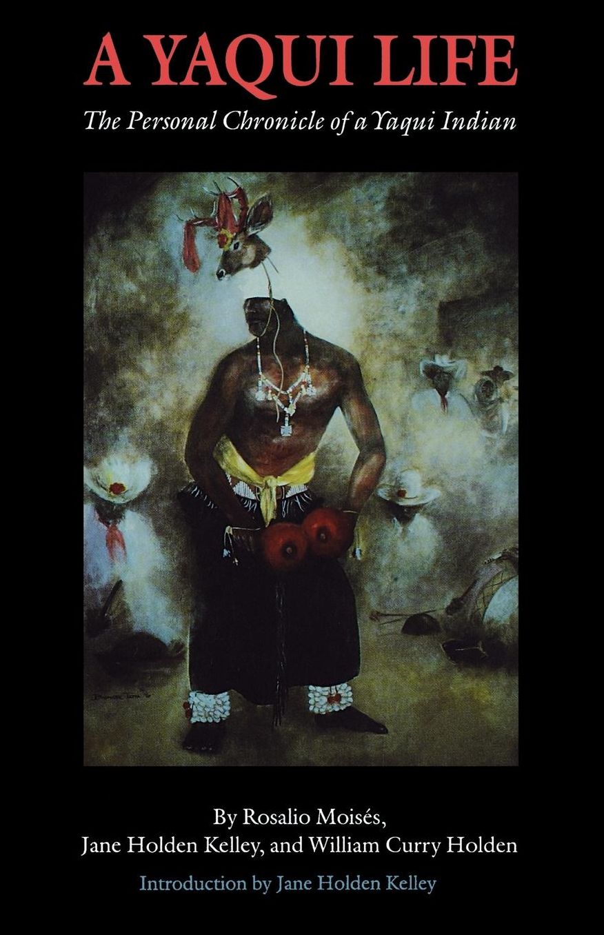 A Yaqui Life: The Personal Chronicle of a Yaqui Indian