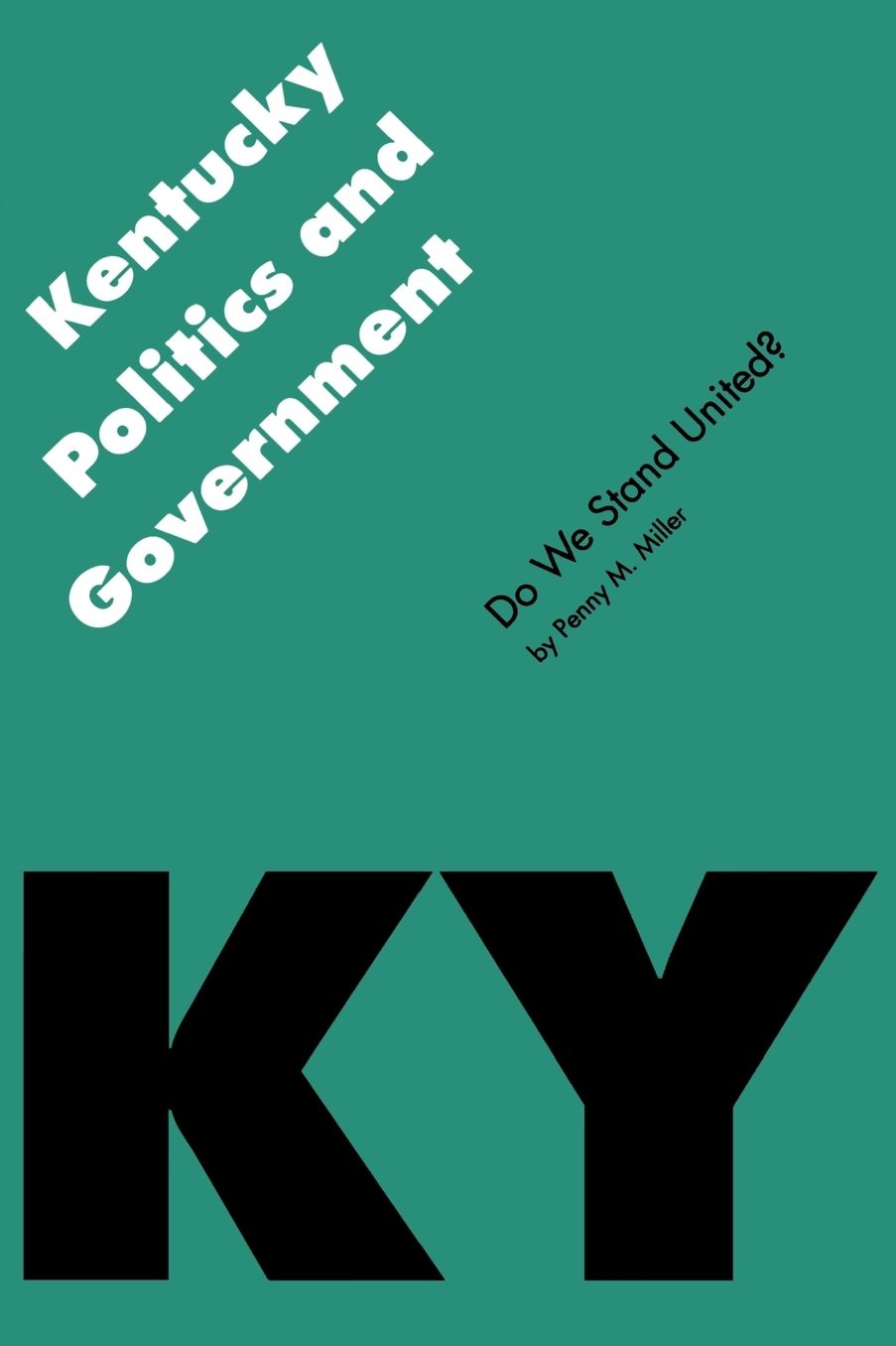 Kentucky Politics and Government: Do We Stand United?