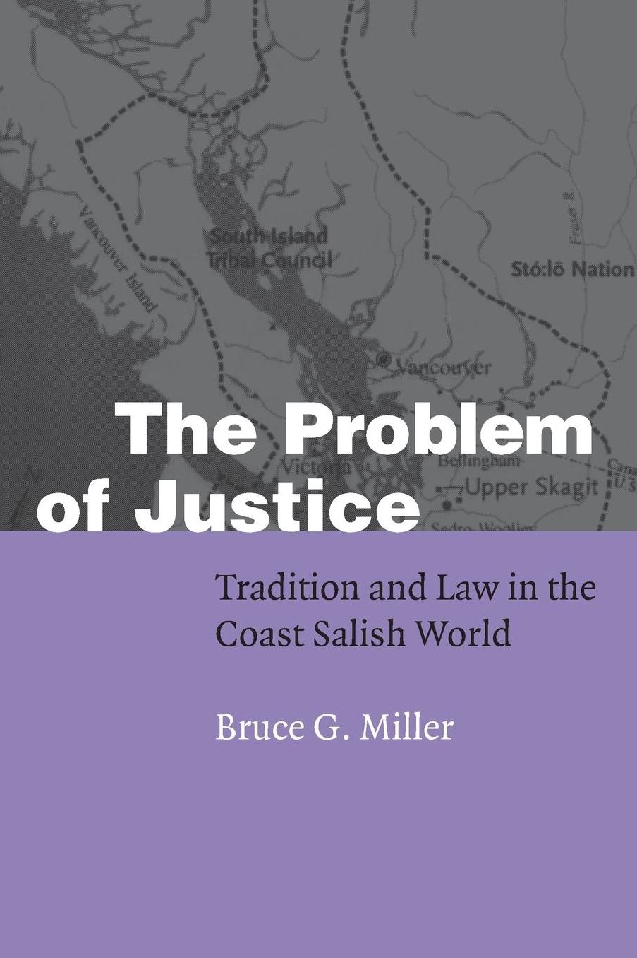 The Problem of Justice: Tradition and Law in the Coast Salish World