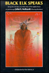 Black Elk Speaks: Being the Life Story of a Holy Man of the Oglala Sioux