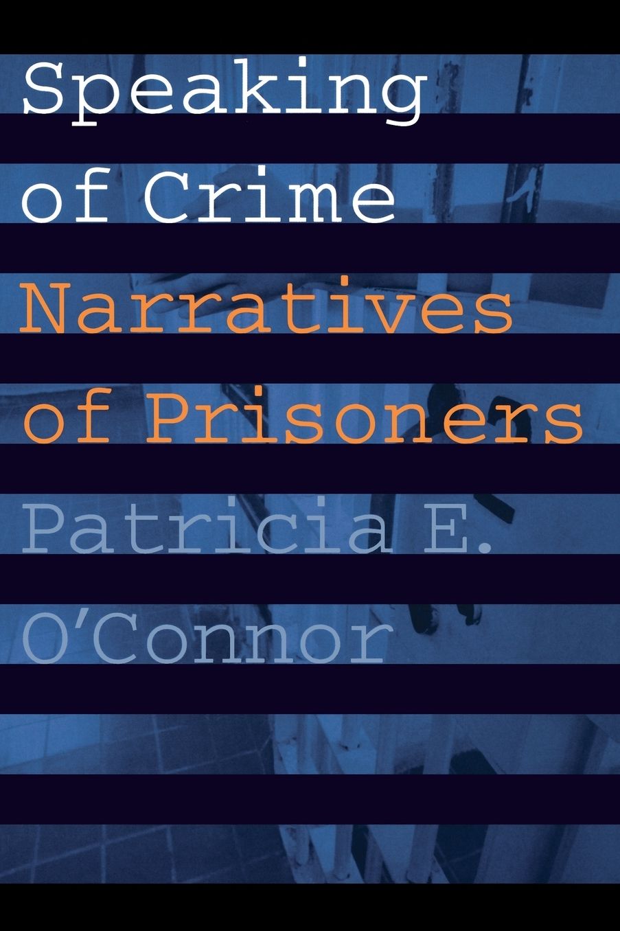 Speaking of Crime: Narratives of Prisoners