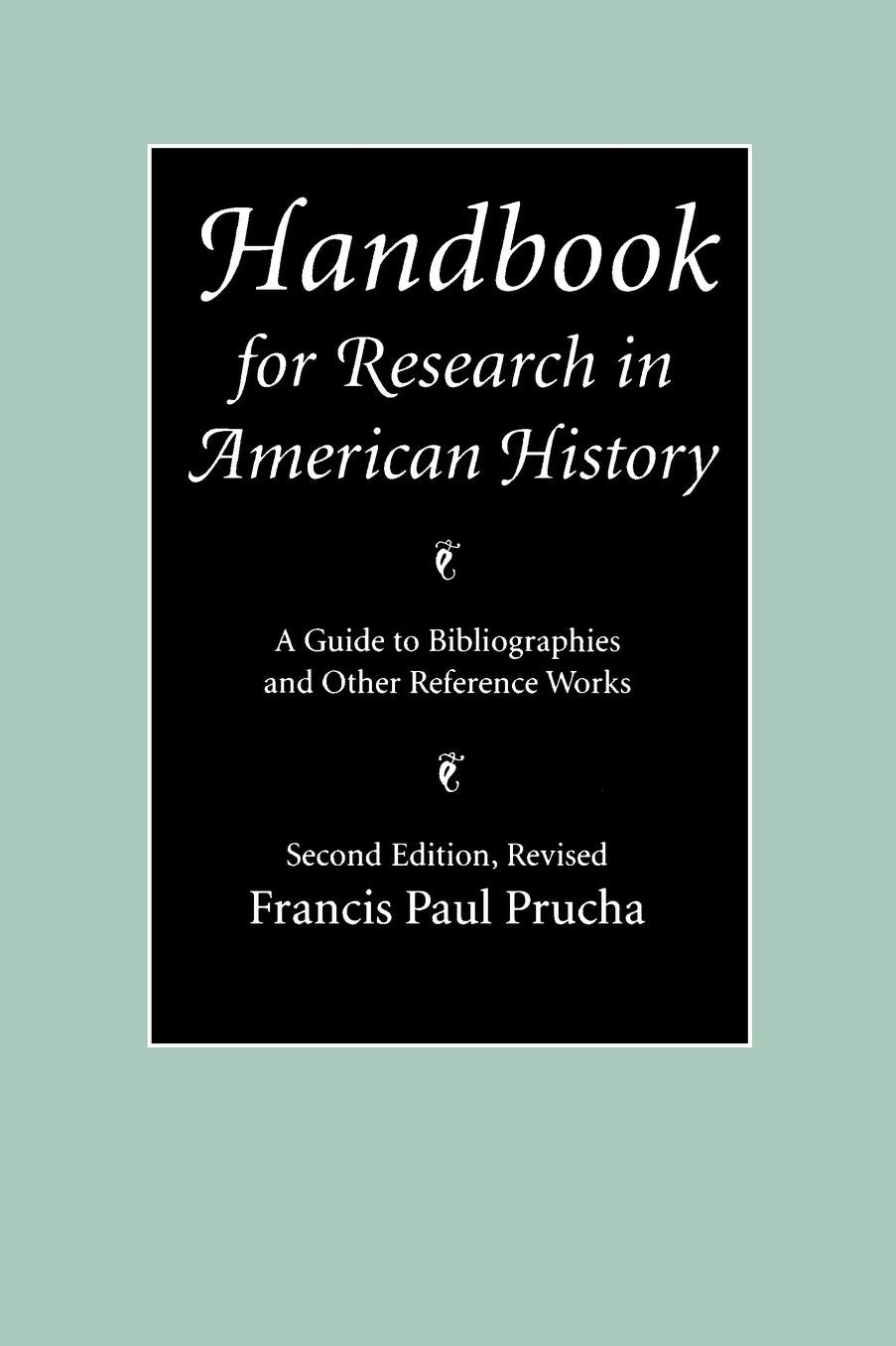 Handbook for Research in American History: A Guide to Bibliographies and Other Reference Works (Second Edition Revised)