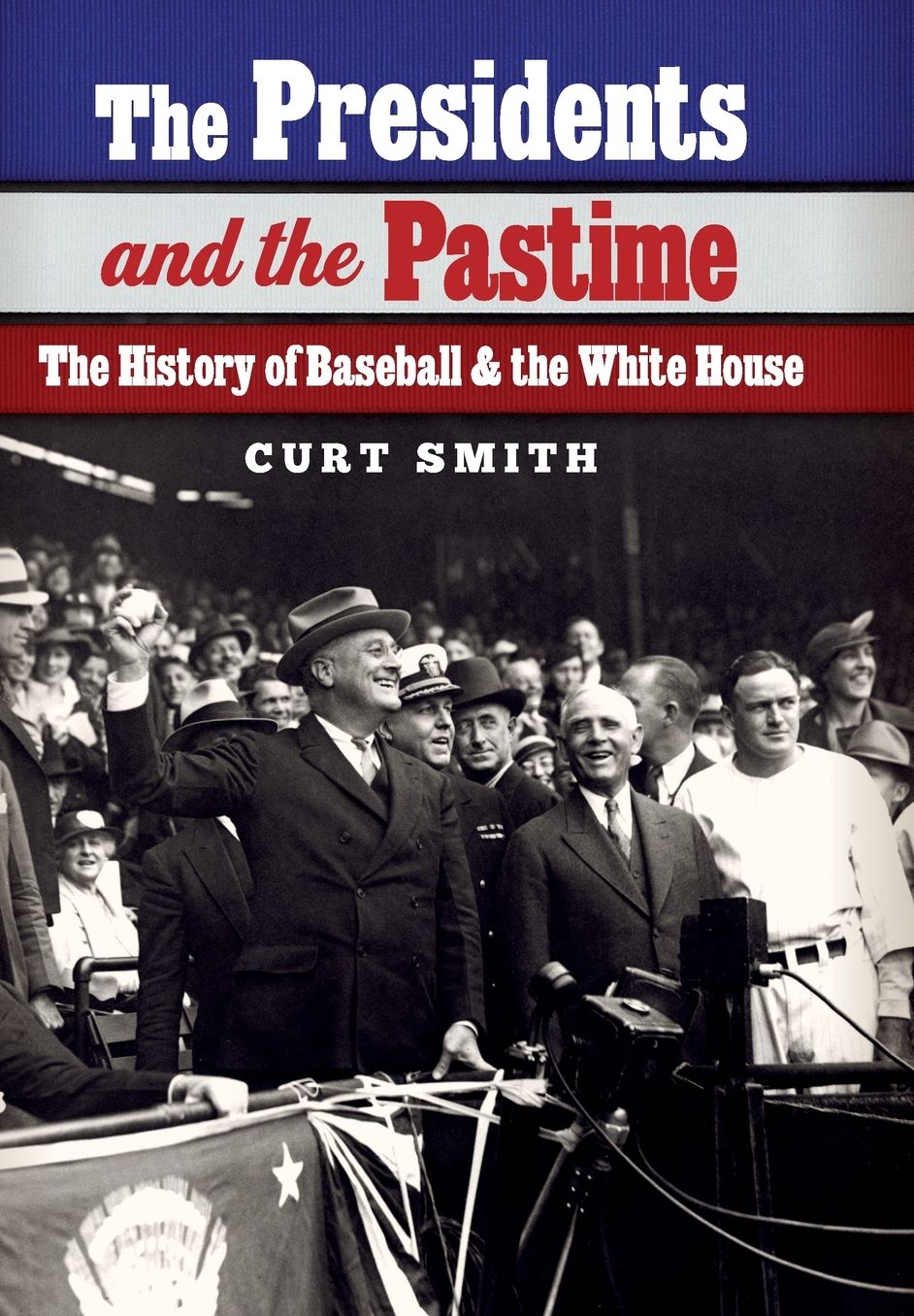 The Presidents and the Pastime: The History of Baseball and the White House