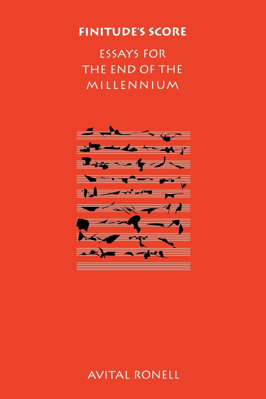 Finitude's Score: Essays for the End of the Millennium