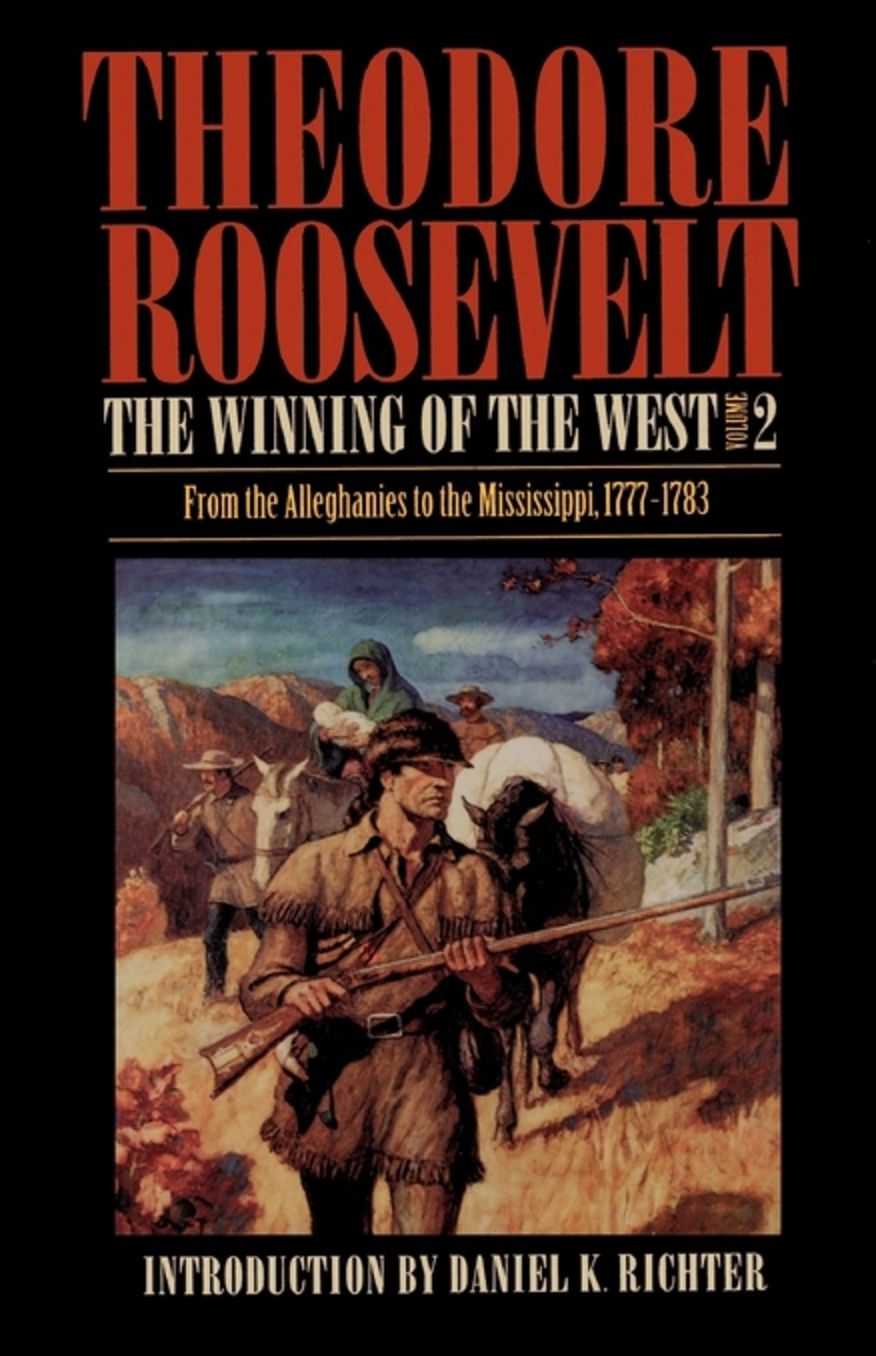 The Winning of the West, Volume 2: From the Alleghanies to the Mississippi, 1777-1783