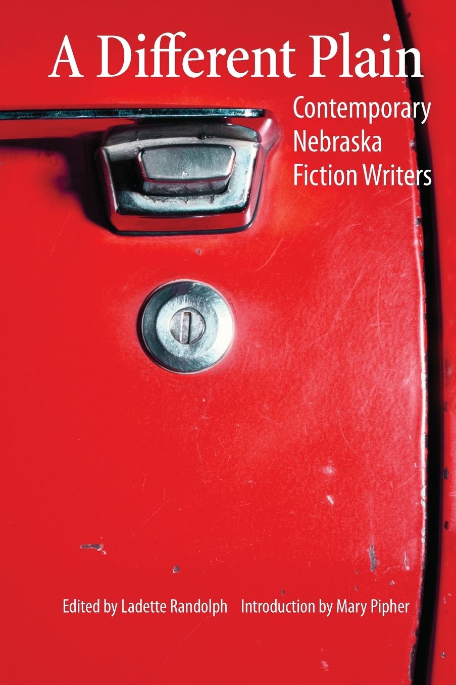 A Different Plain: Contemporary Nebraska Fiction Writers