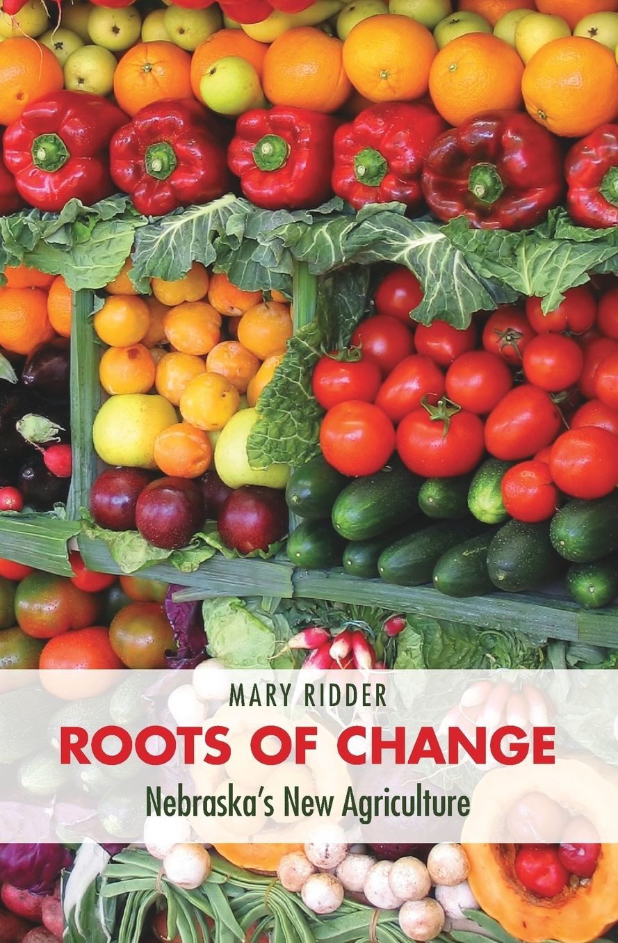 Roots of Change: Nebraska's New Agriculture