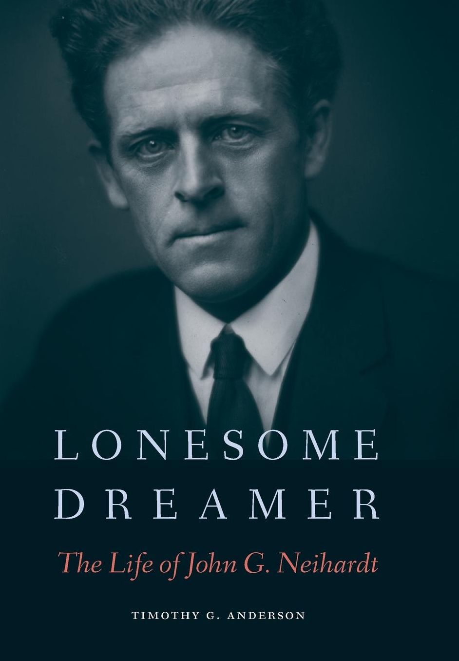 Lonesome Dreamer: The Life of John G. Neihardt