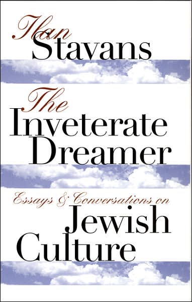 The Inveterate Dreamer: Essays and Conversations on Jewish Culture