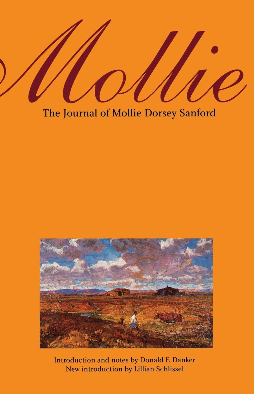 Mollie (Second Edition): The Journal of Mollie Dorsey Sanford in Nebraska and Colorado Territories, 1857-1866