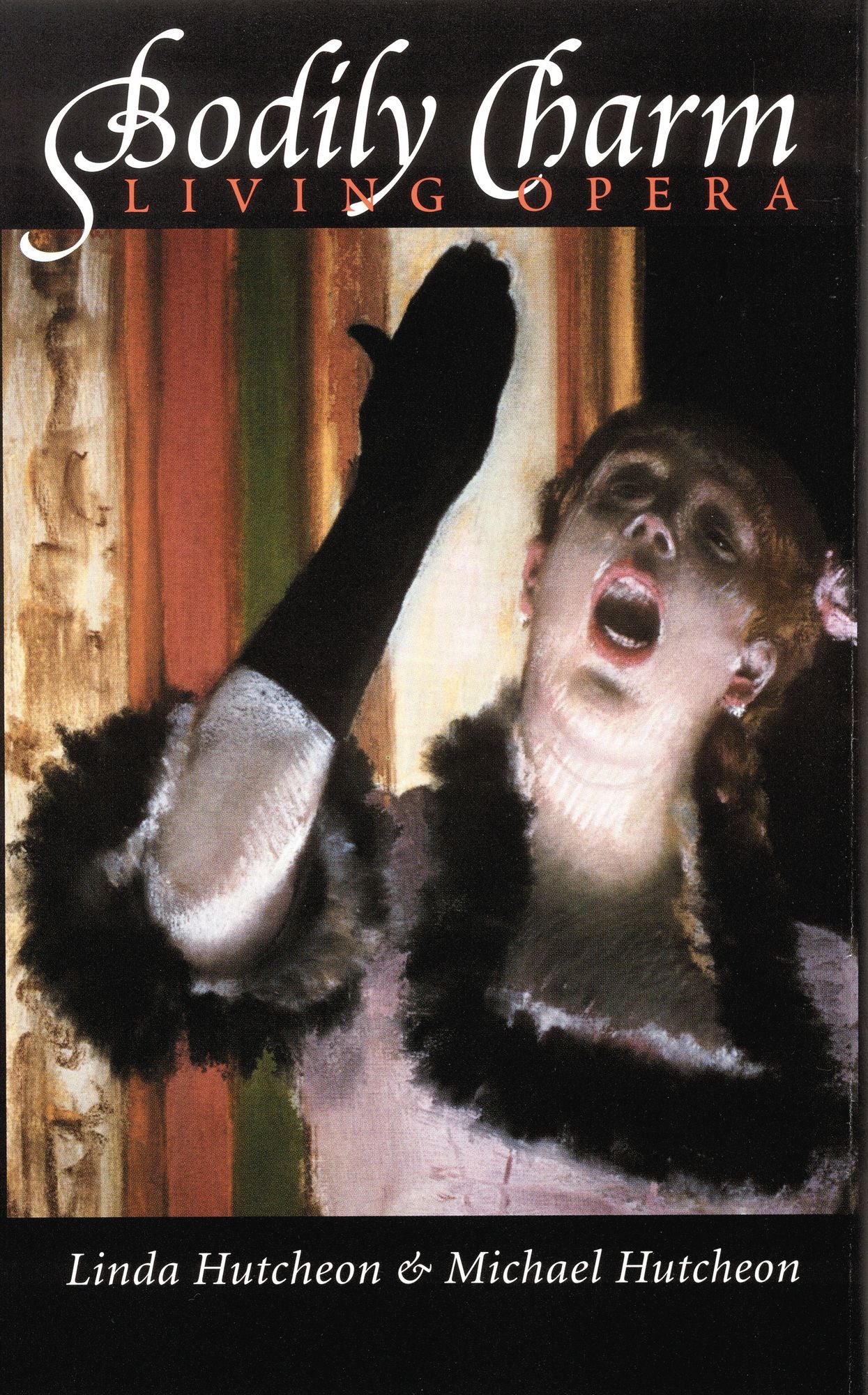 Bodily Charm: Living Opera