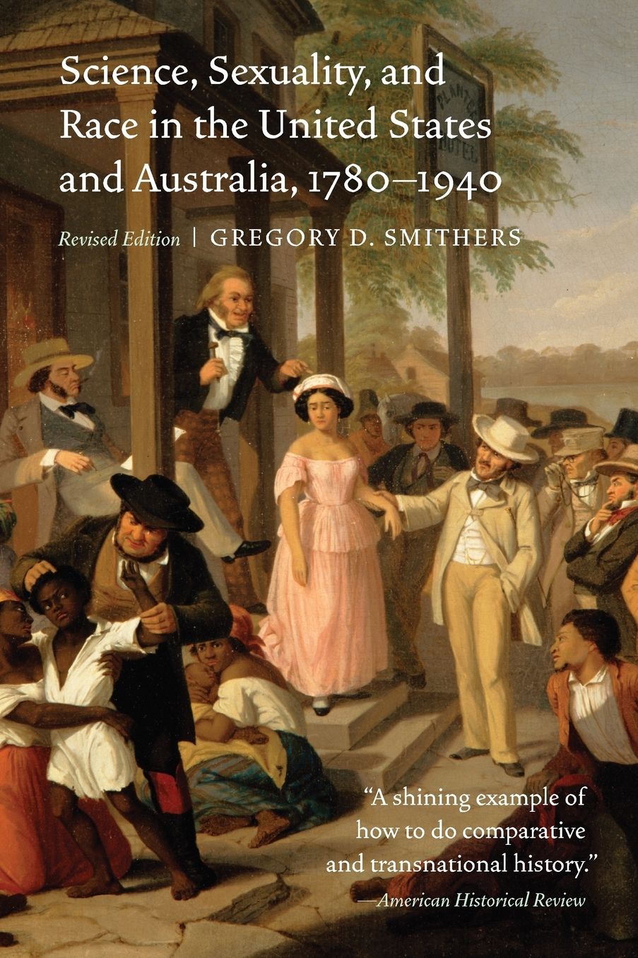 Science, Sexuality, and Race in the United States and Australia, 1780-1940, Revised Edition