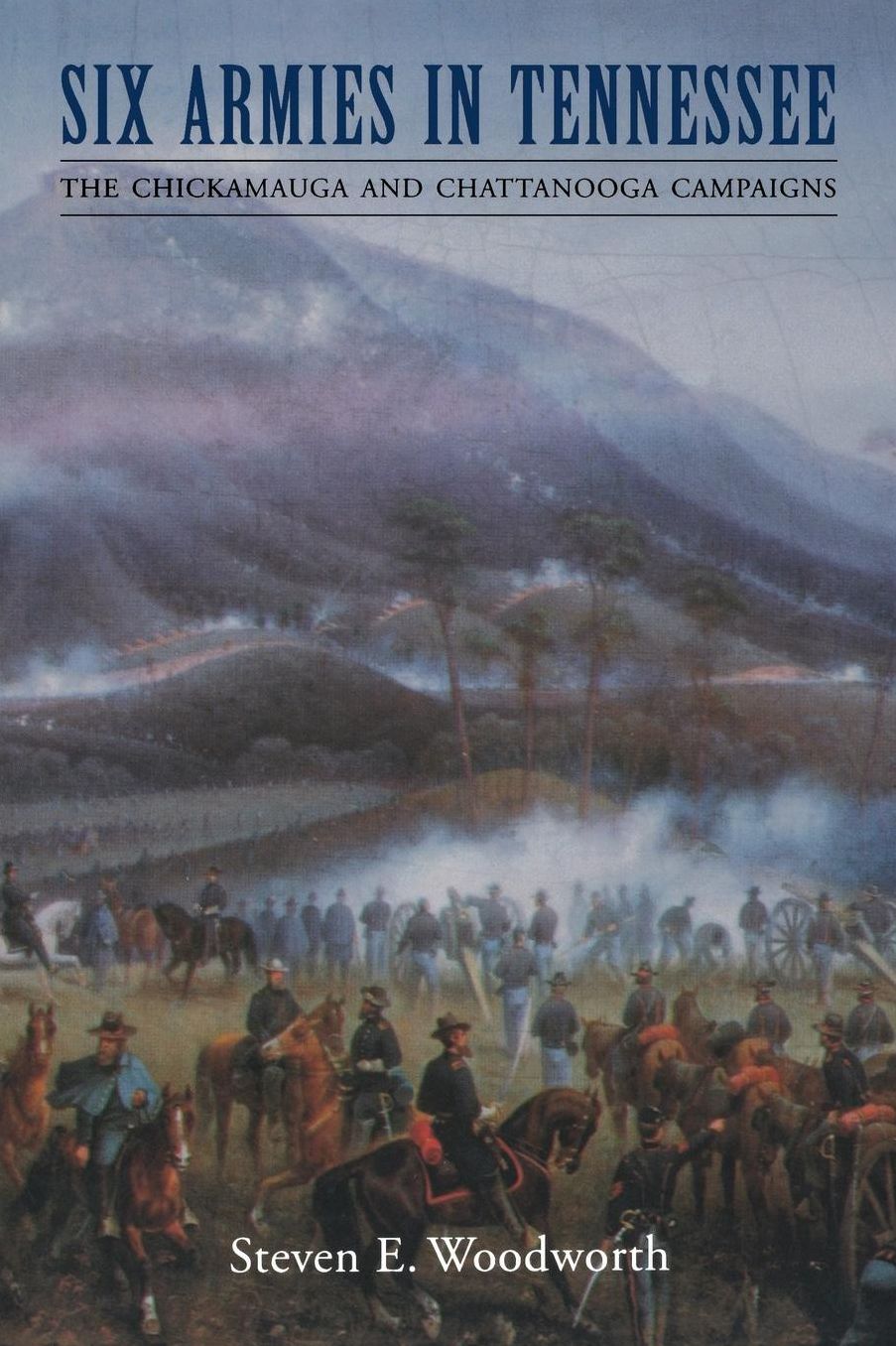 Six Armies in Tennessee: The Chickamauga and Chattanooga Campaigns