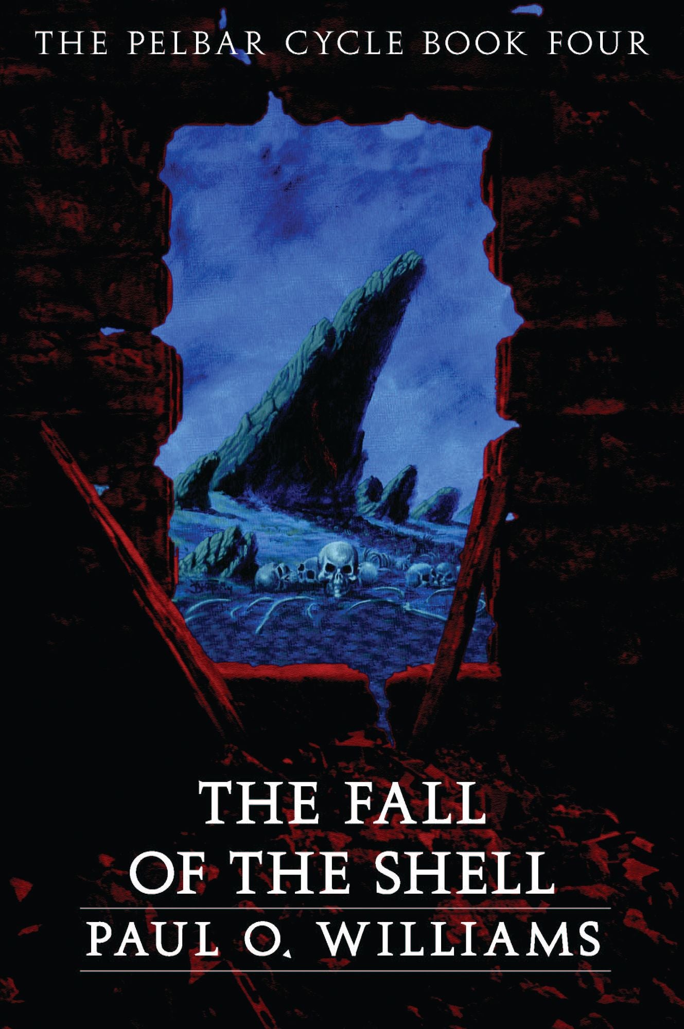 The Fall of the Shell: The Pelbar Cycle, Book Four