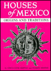 Houses of Mexico: Origins and Traditions