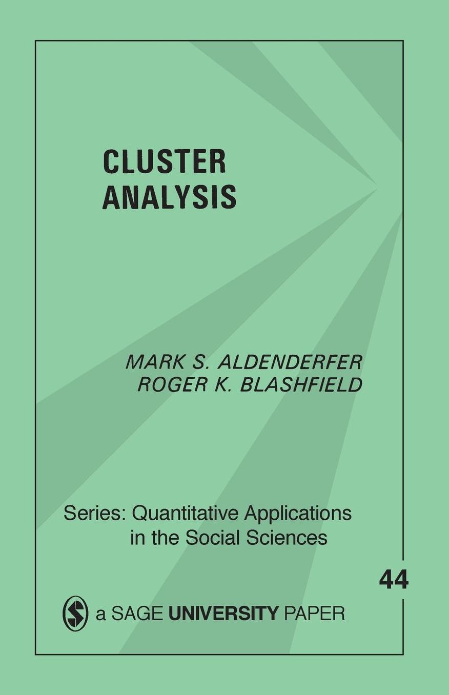 Cluster Analysis (Quantitative Applications in the Social Sciences Series #44)