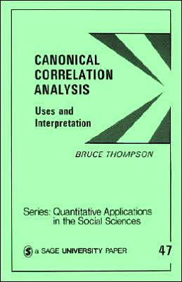 Canonical Correlation Analysis: Uses and Interpretation