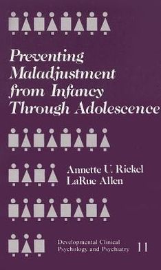 Preventing Maladjustment from Infancy through Adolescence