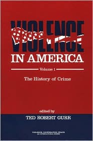 Violence in America: The History of Crime
