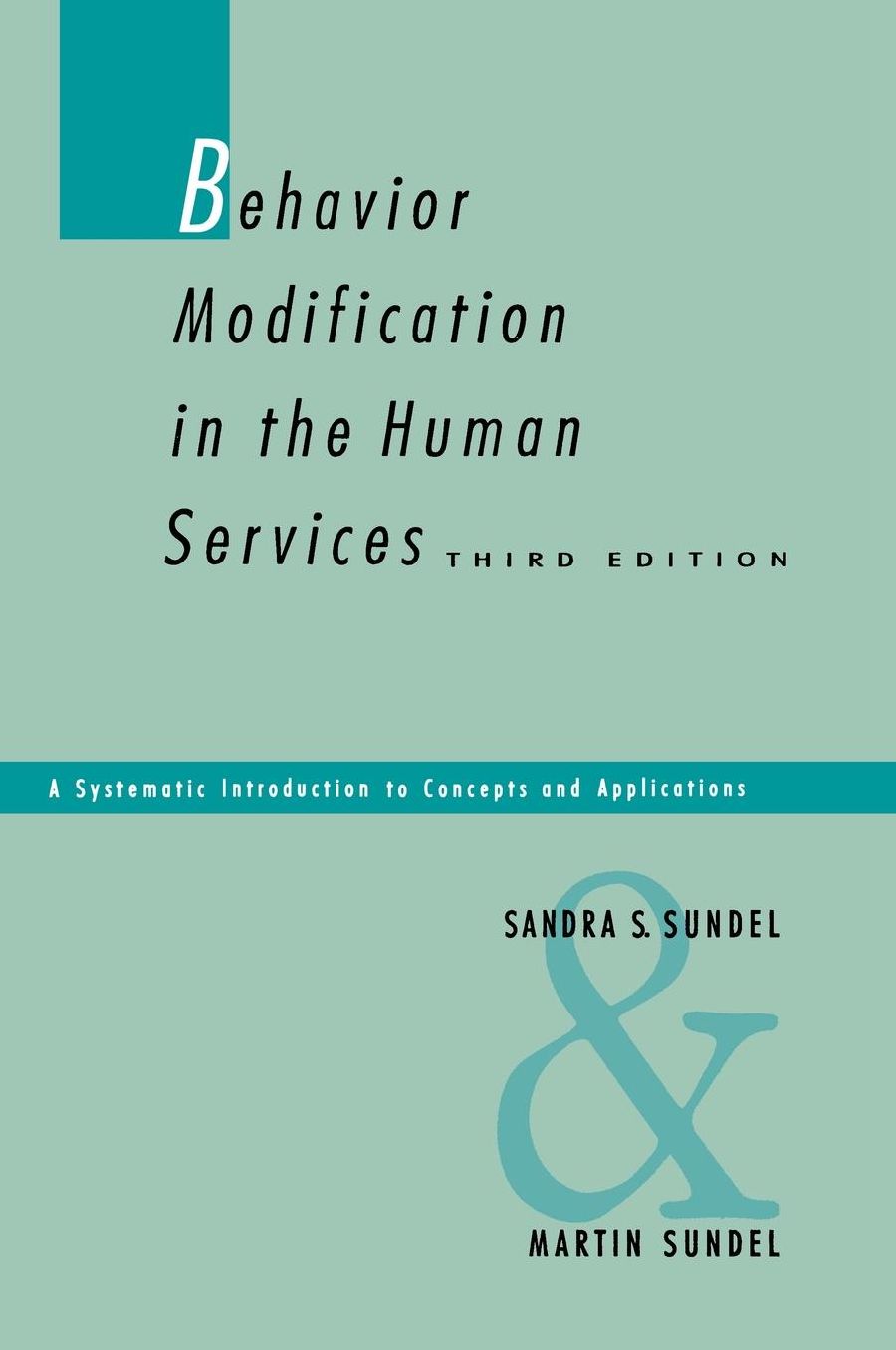 Behavior Modification in the Human Services: A Systematic Introduction to Concepts and Applications