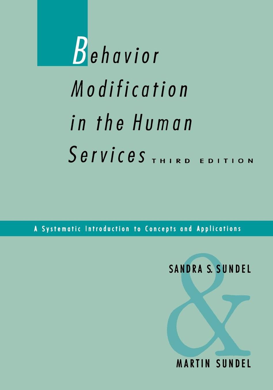 Behavior Modification in the Human Services: A Systematic Introduction to Concepts and Applications