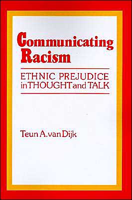 Communicating Racism: Ethnic Prejudice in Thought and Talk