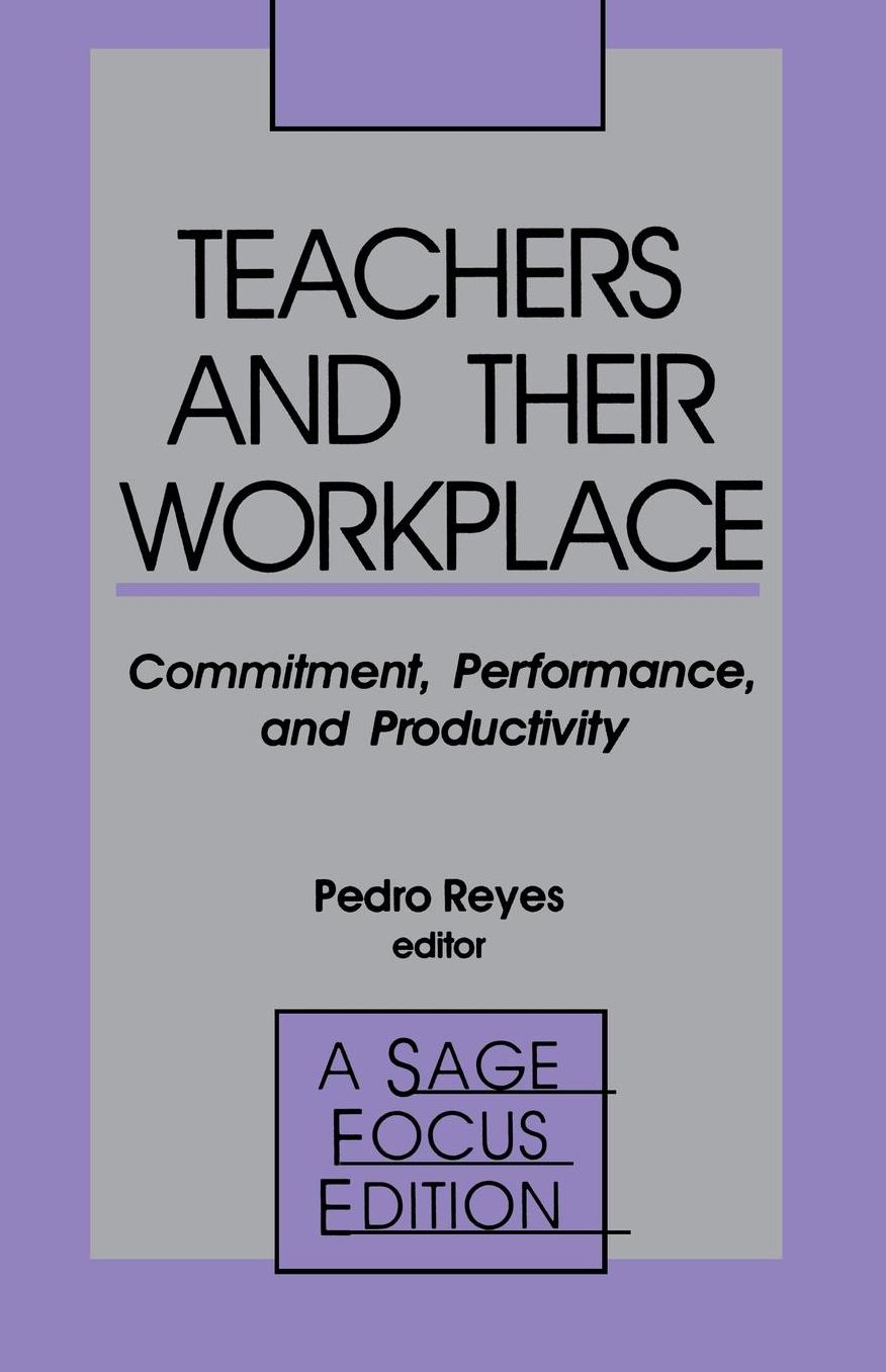 Teachers and Their Workplace : Commitment, Performance, and Productivity
