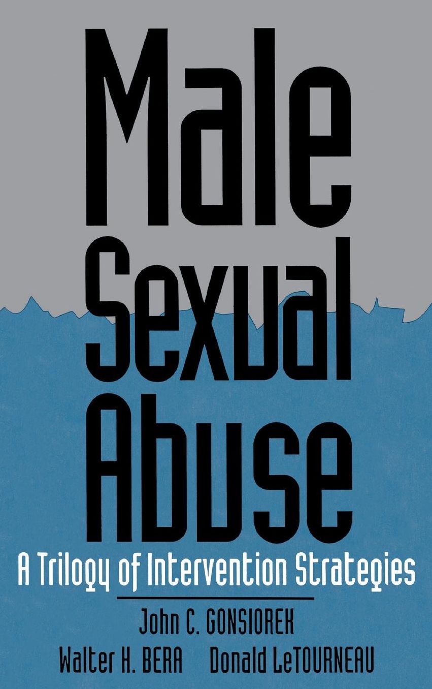 Male Sexual Abuse: A Trilogy of Intervention Strategies