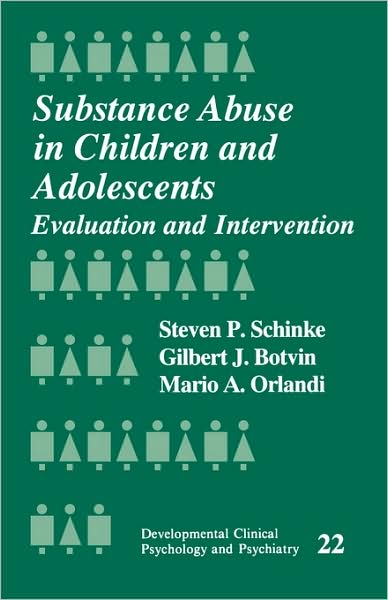 Substance Abuse in Children and Adolescents: Evaluation and Intervention