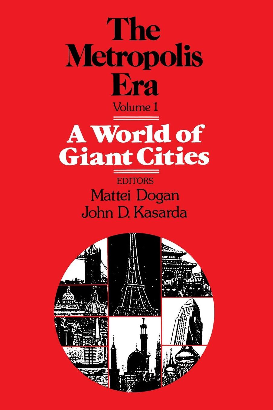 A World of Giant Cities: The Metropolis Era Volume One