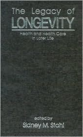 The Legacy of Longevity: Health and Health Care in Later Life